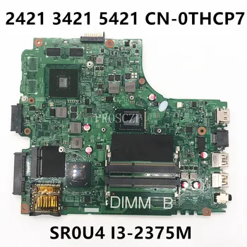 CN-08YF59 8YF59 NC-0THCP7 THCP7 Pentru Dell 2421 3421 5421 Laptop Placa de baza 12204-1 W/ I3-2365M I3-2375M N13M-GSR-B-A2 100% de Testare